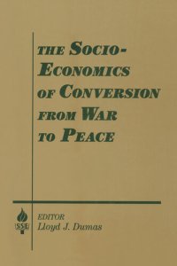 cover of the book The Socio-Economics of Conversion From War to Peace