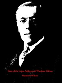 cover of the book State of the Union Addresses of Woodrow Wilson