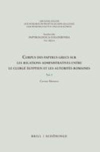 cover of the book Corpus des papyrus grecs sur les relations administratives entre le clergé égyptien et les autorités romaines: Vol. 4