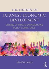 cover of the book The History Of Japanese Economic Development. Origins of Private Dynamism and Policy Competence