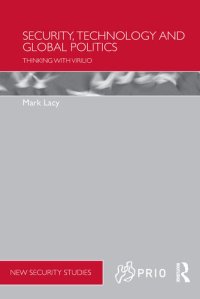 cover of the book Security, Technology and Global Politics: Thinking With Virilio