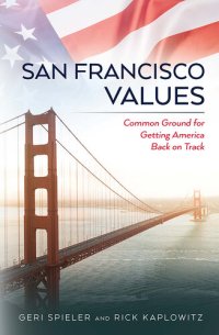 cover of the book San Francisco Values: Common Ground for Getting America Back on Track