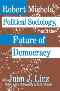 cover of the book Robert Michels, Political Sociology, and the Future of Democracy