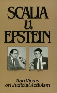 cover of the book Scalia v. Epstein: Two Views on Judicial Activism