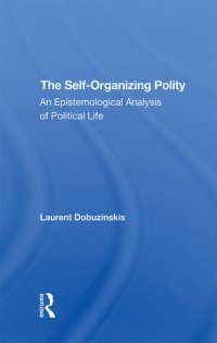 cover of the book The Self-Organizing Polity: An Epistemological Analysis of Political Life