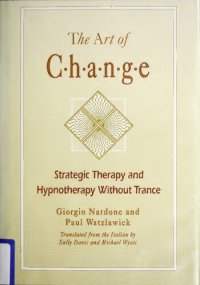 cover of the book The Art of Change: Strategic Therapy and Hypnotherapy Without Trance