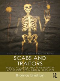 cover of the book Scabs and Traitors: Taboo, Violence and Punishment in Labour Disputes in Britain, 1760-1871