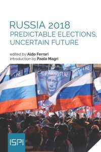 cover of the book Russia 2018: Predictable Elections, Uncertain Future