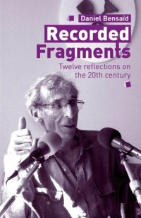 cover of the book Recorded Fragments: Twelve Reflections on the 20th Century With Daniel Bensaid