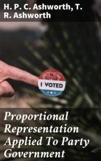 cover of the book Proportional Representation Applied To Party Government