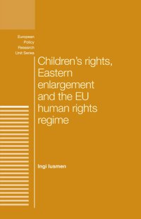 cover of the book Children's Rights, Eastern Enlargement and the EU Human Rights Regime