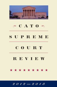 cover of the book Cato Supreme Court Review, 2012-2013