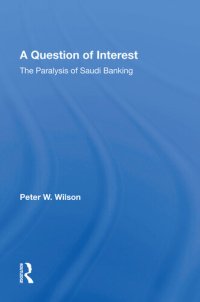 cover of the book A Question of Interest: The Paralysis of Saudi Banking