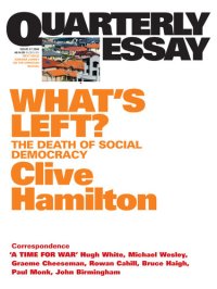 cover of the book Quarterly Essay 21 What's Left?: The Death of Social Democracy