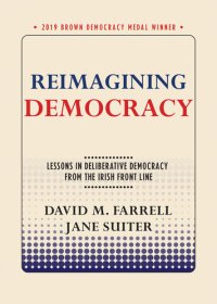 cover of the book Reimagining Democracy: Lessons in Deliberative Democracy From the Irish Front Line