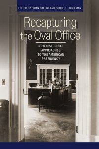 cover of the book Recapturing the Oval Office: New Historical Approaches to the American Presidency