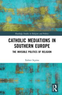 cover of the book Catholic Mediations in Southern Europe: The Invisible Politics of Religion