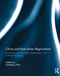 cover of the book China and East Asian Regionalism: Economic and Security Cooperation and Institution-Building