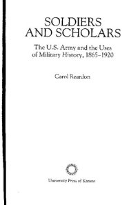 cover of the book Soldiers and Scholars. The U.S. Army and the Uses of Military History 1865–1920