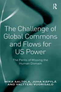 cover of the book The Challenge of Global Commons and Flows for Us Power: The Perils of Missing the Human Domain