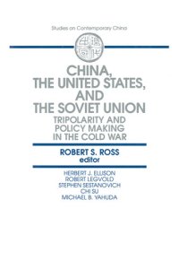 cover of the book China, the United States and the Soviet Union: Tripolarity and Policy Making in the Cold War: Tripolarity and Policy Making in the Cold War