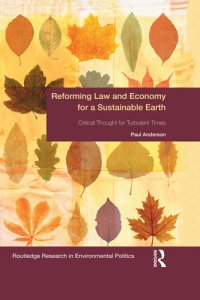 cover of the book Reforming Law and Economy for a Sustainable Earth: Critical Thought for Turbulent Times