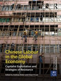 cover of the book Chinese Labour in the Global Economy: Capitalist Exploitation and Strategies of Resistance