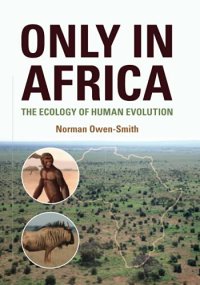 cover of the book Only in Africa: The Ecology of Human Evolution