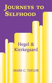 cover of the book Journeys to Selfhood: Hegel and Kierkegaard