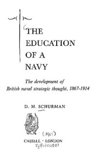 cover of the book The Education of a Navy. The Development of British Naval Strategic Thought, 1867–1914