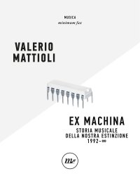 cover of the book Exmachina. Storia musicale della nostra estinzione 1992 – ∞