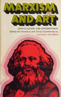 cover of the book Marxism and art : essays classic and contemporary