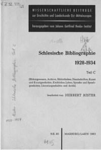 cover of the book Schlesische Bibliographie 1928-1934 / Bildungswesen, Archive, Bibliotheken, Handschriften, Kunst und Kunstgeschichte, Kirchliches Leben, Sprache und Sprachgeschichte, Literaturgeschichte und -kritik