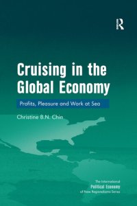 cover of the book Cruising in the Global Economy: Profits, Pleasure and Work at Sea