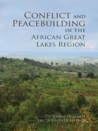 cover of the book Conflict and Peacebuilding in the African Great Lakes Regionconflict and Peacebuilding in the African Great Lakes Region