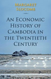 cover of the book An Economic History of Cambodia in the Twentieth Century