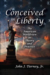 cover of the book Conceived in Liberty: The American Worldview in Theory and Practice