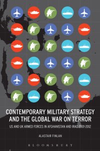 cover of the book Contemporary Military Strategy and the Global War on Terror: US and UK Armed Forces in Afghanistan and Iraq 2001-2012