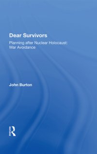 cover of the book Dear Survivors: Planning After Nuclear Holocaust: War Avoidance