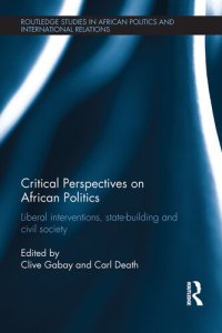 cover of the book Critical Perspectives on African Politics: Liberal Interventions, State-Building and Civil Society