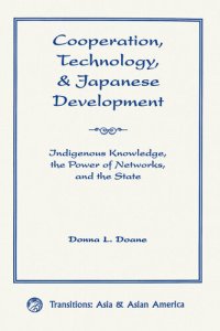 cover of the book Cooperation, Technology, and Japanese Development: Indigenous Knowledge, the Power of Networks, and the State