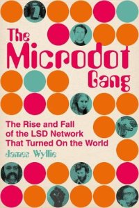 cover of the book The Microdot Gang: The Rise and Fall of the LSD Network That Turned On the World