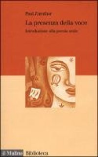 cover of the book La presenza della voce. Introduzione alla poesia orale