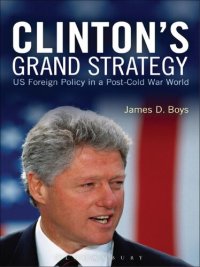 cover of the book Clinton's Grand Strategy: US Foreign Policy in a Post-Cold War World