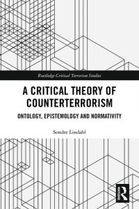 cover of the book A Critical Theory of Counterterrorism: Ontology, Epistemology and Normativity