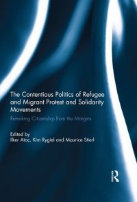 cover of the book The Contentious Politics of Refugee and Migrant Protest and Solidarity Movements: Remaking Citizenship From the Margins