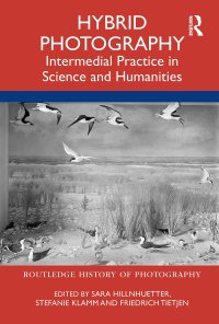 cover of the book Hybrid Photography: Intermedial Practices in Science and Humanities