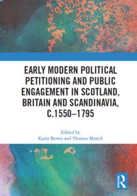 cover of the book Early Modern Political Petitioning and Public Engagement in Scotland, Britain and Scandinavia, C.1550-1795