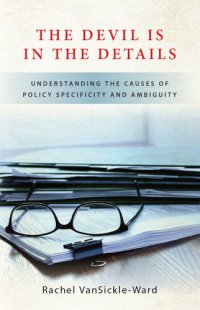 cover of the book The Devil Is in the Details: Understanding the Causes of Policy Specificity and Ambiguity