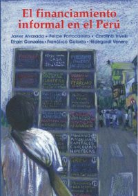 cover of the book El financiamiento informal en el Perú. Lecciones desde tres sectores